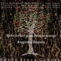 Augusto Blanca – Este Árbol Que Sembramos (Remasterizado)