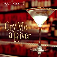 Pat Coil, Danny Gottlieb, Jacob Jezioro – Cry Me A River