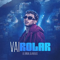 Lil Brun, DJ Neblis – Vai Rolar