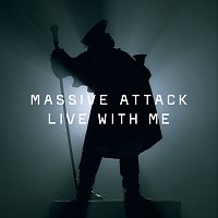 Massive Attack – Live With Me