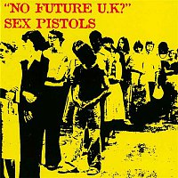 Sex Pistols – No Future UK?