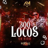 Buknas De Culiacan – 300 Locos [En Vivo]