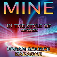 Urban Source Karaoke – Mine (In The Style Of Beyonce and Drake)