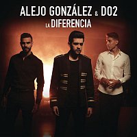 Alejandro Gonzalez & Do2 – La Diferencia