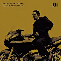 Rodney Hunter – Take A Ride Mixes