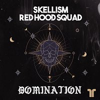 Skellism, Red Hood Squad – Domination