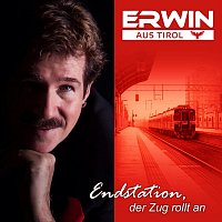 Erwin aus Tirol – Endstation, der Zug rollt an