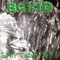 B.C. Kid – Stop those M.F.s