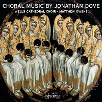 Wells Cathedral Choir, Matthew Owens – Jonathan Dove: Choral Music