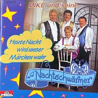Mike und seine Nachtschwarmer – Heute Nacht wird unser Märchen wahr