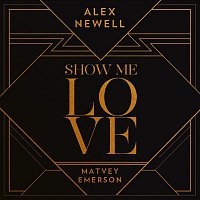 Alex Newell & Matvey Emerson – Show Me Love