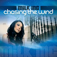Milk Inc – Chasing The Wind