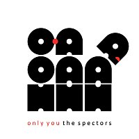 The Spectors – Only You