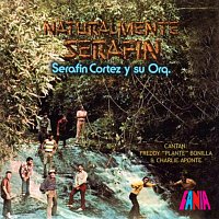 Serafín Cortés y Orquesta, Freddie "Plante" Bonilla, Charlie Aponte – Naturalmente Serafín