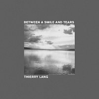 Thierry Lang – Between A Smile And Tears