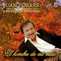 Juan Torres – El Hombre De Mi Vida