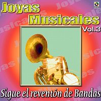 Různí interpreti – Joyas Musicales: Sigue El Reventón De Bandas, Vol. 3