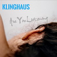Klinghaus – Are You Listening