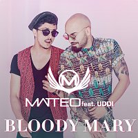 Matteo, Uddi – Bloody Mary