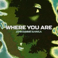 John Summit, Hayla – Where You Are