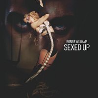 Robbie Williams – Sexed Up