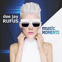 dee jay RUFUS – Music Moments
