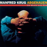 Manfred Krug – Abgehauen - Die Musik zum Film