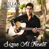 Julián Mercado – Sigue Al Frente