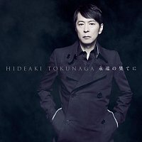 Hideaki Tokunaga – Eien No Hateni - Self-Cover Best I -