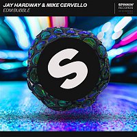 Jay Hardway & Mike Cervello – EDM Bubble
