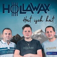 Hollawax – Heit isch heit