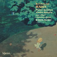 Room-Music – Reynaldo Hahn: Chamber Music