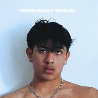 Diego Gonzalez – Forever Wouldn't Be Enough