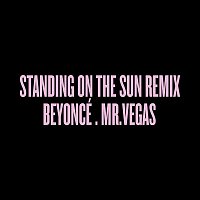 Beyoncé, Mr. Vegas – Standing on the Sun Remix