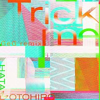 Motohiro Hata, GeG – Trick me [GeG Remix]