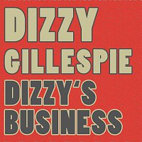 Dizzy Gillespie – Dizzy's Business