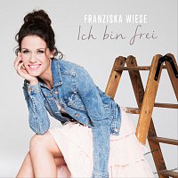 Franziska Wiese – Ich bin frei