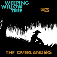 The Overlanders – Weeping Willow Tree