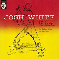 Josh White – The Story Of John Henry... A Musical Narrative
