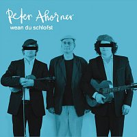 Peter Ahorner, Klemens Lendl, David Muller – Wean du schlofst (Live)