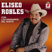 Eliseo Robles y los Bárbaros del Norte – Eliseo Robles Con Los Bárbaros Del Norte