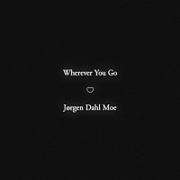 Jorgen Dahl Moe – Wherever You Go