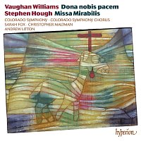 Colorado Symphony Chorus, Colorado Symphony, Andrew Litton – Vaughan Williams: Dona nobis pacem – Hough: Missa Mirabilis