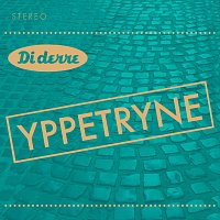 Di Derre – Yppetryne