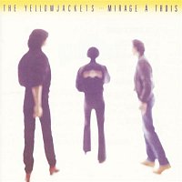 Yellowjackets – Mirage A Trois