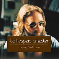 Bo Kaspers Orkester – Dansa pa min grav
