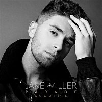 Jake Miller – Parade (Acoustic Version)