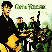 Gene Vincent, The Blue Caps – Gene Vincent And His Blue Caps