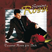 Semino Rossi – Tausend Rosen fur Dich