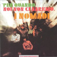 I Nomadi – Per Quando Noi Non Ci Saremo [Remastered]